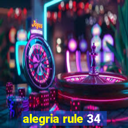 alegria rule 34